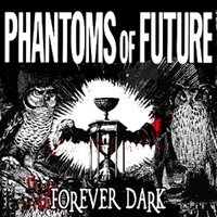 Phantoms of Future - Forever Dark vinyl cover