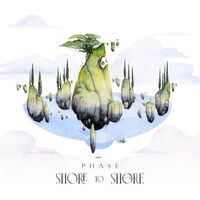 Phase - Shore To Shore