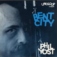 Phil Yost - Bent City vinyl cover