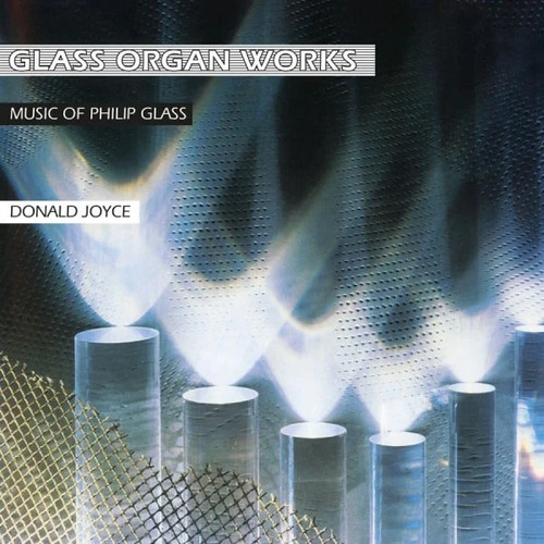 Philip / Joyce Glass - Glass Organ Works vinyl cover