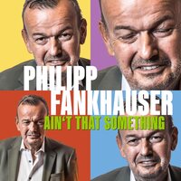 Philipp Fankhauser - Ain't That Something vinyl cover