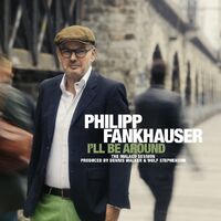 Philipp Fankhauser - I'll Be Around vinyl cover