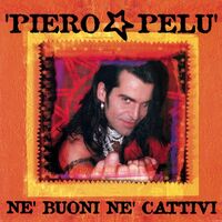 Piero Pelù - Ne Buoni Ne Cattivi vinyl cover