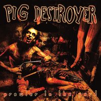 Pig Destroyer - PROWLER IN THE YARD (DELUXE) vinyl cover