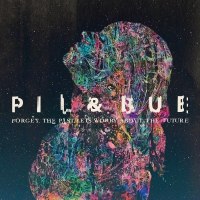 Pil & Bue - Forget The Past Let's Worry About The Future vinyl cover