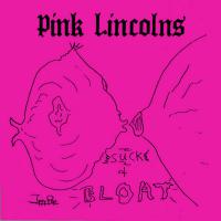 Pink Lincolns - Suck & Bloat vinyl cover