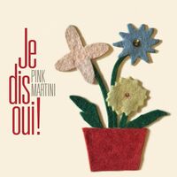 Pink Martini - Je Dis Oui vinyl cover