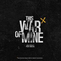 Piotr Musial - This War Of Mine Original Soundtrack vinyl cover