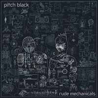 Pitch Black - Rude Mechanicals vinyl cover