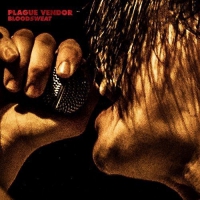 Plague Vendor - Bloodsweat vinyl cover