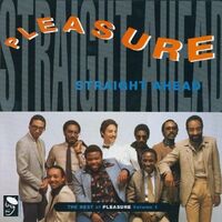 Pleasure - Straight Ahead: The Best Of Pleasure, Vol. 1 vinyl cover