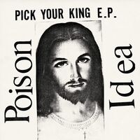 Poison Idea - Pick Your King (White) vinyl cover