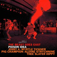 Poison Idea - The Beast Goes East
