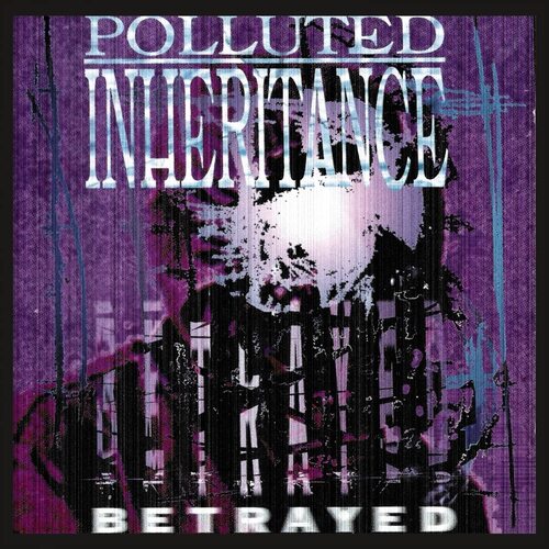 Polluted Inheritance - Betrayed vinyl cover