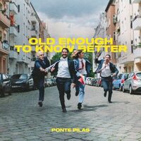 Ponte Pilas - Old Enough To Know Better vinyl cover