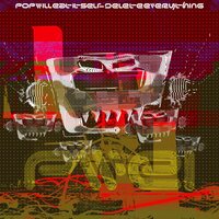 Pop Will Eat Itself - Delete Everything vinyl cover