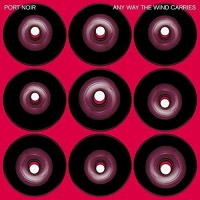 Port Noir - Any Way The Wind Carries vinyl cover