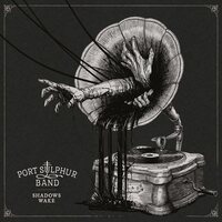 Port Sulphur Band - Shadows Wake - Music From Hunt: Showdown Original Soundtrack vinyl cover