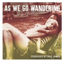 Possessed By Paul James - As We Go Wandering vinyl cover