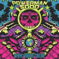 Powerman 5000 - When Worlds Collide vinyl cover