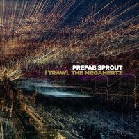 Prefab Sprout - I Trawl The Megahertz vinyl cover