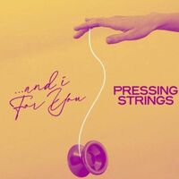 Pressing Strings - And I For You 