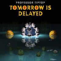 Professor Tip Top - Tomorrow Is Delayed vinyl cover