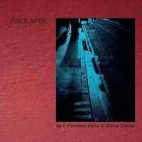 Prolapse - Pointless Walks To Dismal Places vinyl cover