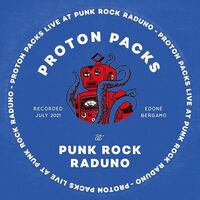 Proton Packs - Live At Punk Rock Raduno vinyl cover