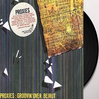 Proxies - Groovin Over Beirut vinyl cover