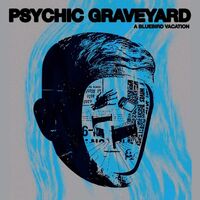 Psychic Graveyard - A Bluebird Vacation vinyl cover