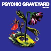 Psychic Graveyard - Wilting vinyl cover