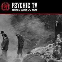 Psychic Tv - Those Who Do Not vinyl cover