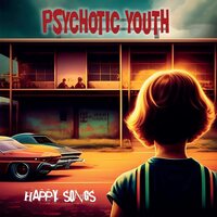 Psychotic Youth - Happy Songs (Clear) vinyl cover