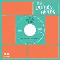 Puddin' Heads - You Don't Have To Be Lonely