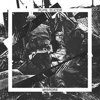 Pupil Slicer - Mirrors vinyl cover