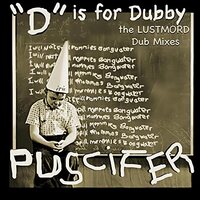 Puscifer - "D" Is for Dubby The Lustmord Dub Mixes vinyl cover