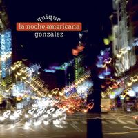Quique Gonzalez - La Noche Americana