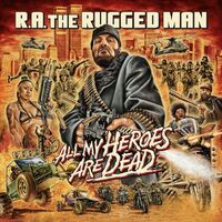 R.a. The Rugged Man - All My Heroes Are Dead vinyl cover