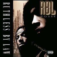 R.b.l. Posse - Ruthless By Law vinyl cover