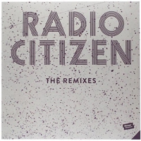 Radio Citizen - Remixes vinyl cover