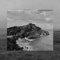 Rafael Anton Irisarri - A Fragile Geography (10th Anniversary) vinyl cover