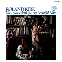 Rahsaan Roland Kirk - Now Please Don't You Cry, Beautiful Edith (Verve Acoustic Sounds Series) vinyl cover