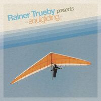 Rainer Trueby - Rainer Trueby Presents Soulgliding vinyl cover