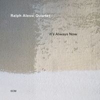 Ralph Alessi Quartet - It's Always Now