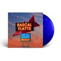 Rascal Flatts - Life Is A Highway: Refueled Duets (Blue) vinyl cover