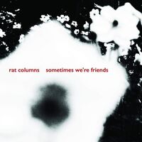 Rat Columns - Sometimes We're Friends vinyl cover