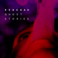 Rebekah - Ghost Stories vinyl cover