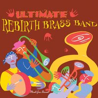 Rebirth Brass Band - Ultimate Brass Band vinyl cover