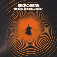 Reckoners - Where The Hell Am I? vinyl cover